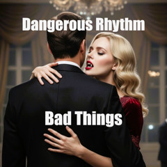 Bad Things