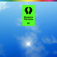 Blessing In This House (Higgo Remix)
