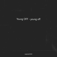 Young OFF - Young Off  Reapload2020