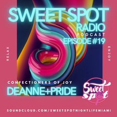 Sweet Spot Radio Ep. 19 Mixed By Deanne + Pride