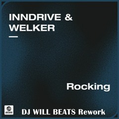 INNDRIVE, Welker - Rocking Vs. Desenrola Bate Joga De Ladin ( Dj Will Beats Rework )