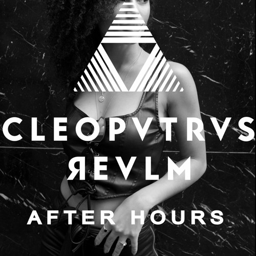 Cleopvtrv - After Hours