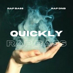 Quickly | Rap Bass Mix