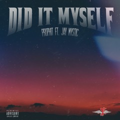 Did It Myself (feat. Jay Mystic)