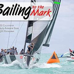 free KINDLE 💚 Sailing to the Mark 2022 Calendar by  JH Peterson &  Andrew Sims [EPUB