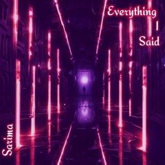 Everything I said