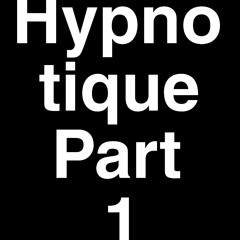 hypnotique part 1