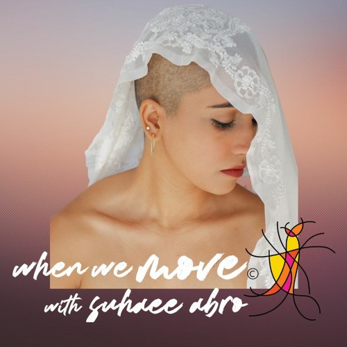 Stream When we move - Episode 1 with Suhaee Abro by Suhaee Abro | Listen  online for free on SoundCloud