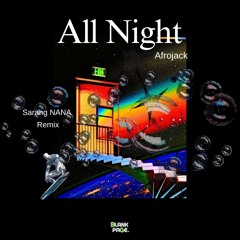 Afrojack - All Night (Sarang NANA Remix)