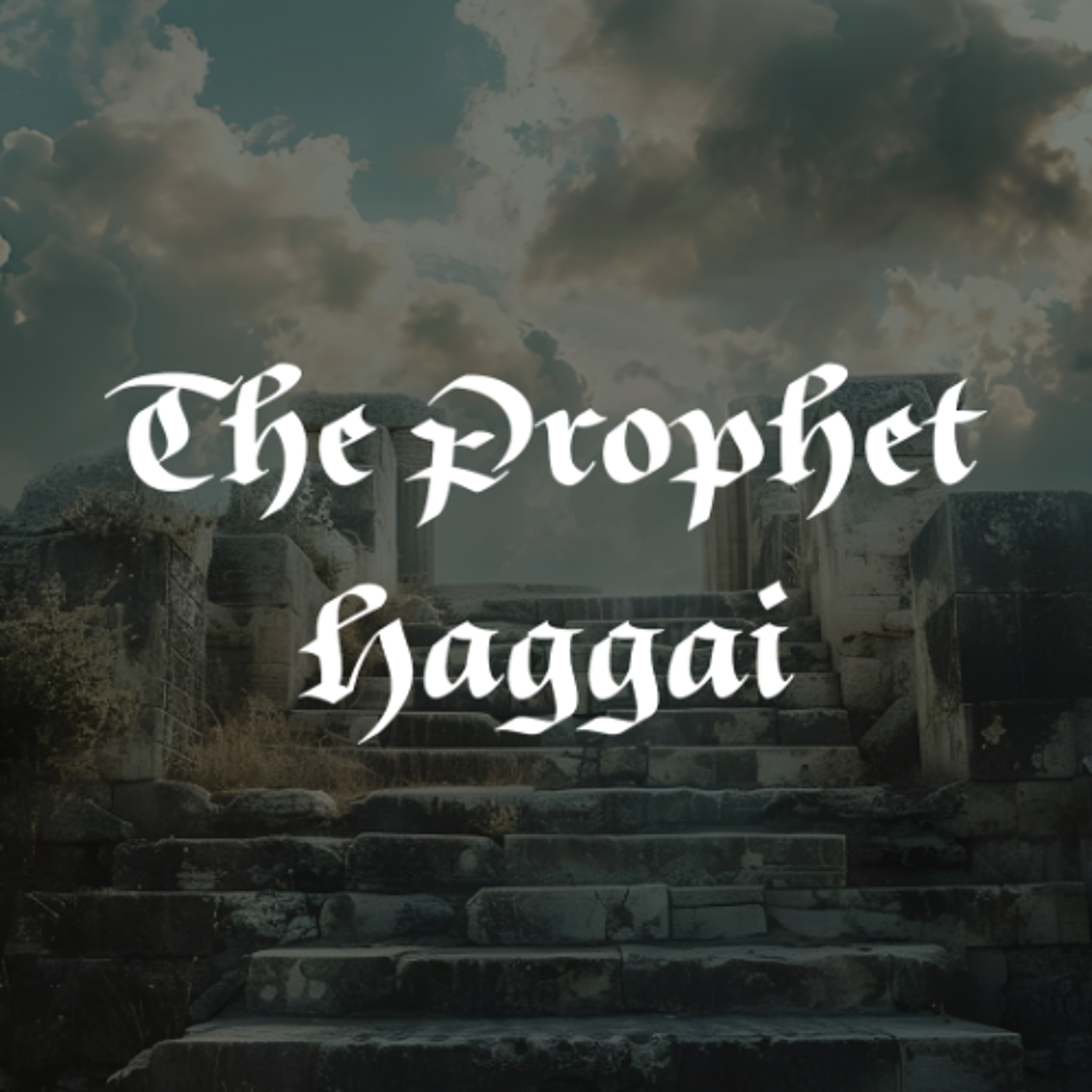 Discouragement|The Prophet Haggai episode artwork