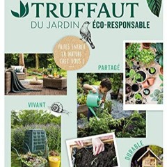 Lire Guide Truffaut du jardin éco-responsable (Hors Collection - Jardin) (French Edition) en format