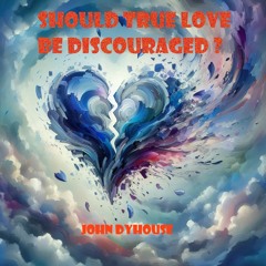 Should True Love Be Discouraged