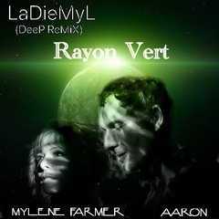 RaYoN VeRT - LaDieMyL (DeeP ReMiX)