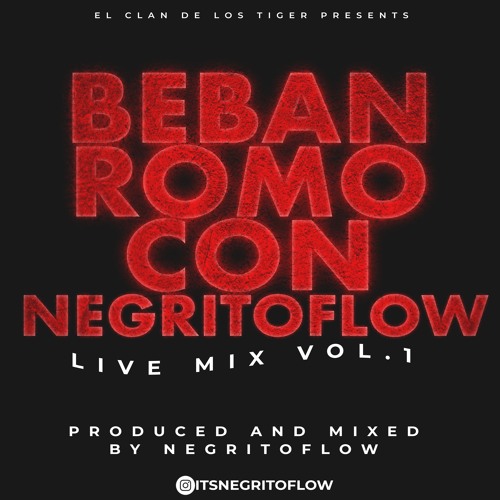 BEBAN ROMO CON NEGRITOFLOW LIVE VOL.1