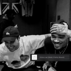 Victory Lap [UKato X Norbu Rework]