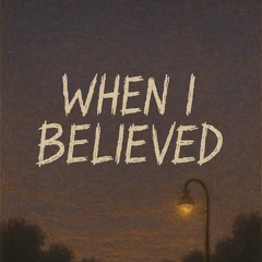 When I Believed