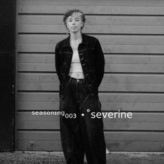 ˢᵉᵃˢᵒⁿᶦⁿᵍ₀₀₃ ⋆˚ severine