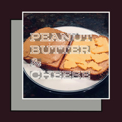 Peanut Butter And Cheese