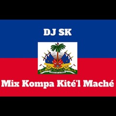 Dj Sk Mix Kompa Kité'l Maché 2021