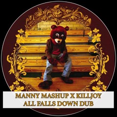 Manny Mashup X Killjoy - All Falls Down Dub [Free DL]