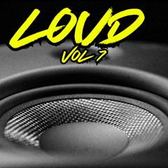 LOUD 7