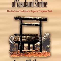 VIEW KINDLE 📒 Shinto War Gods of Yasukuni Shrine: The Gates of Hades and Japan's Emp