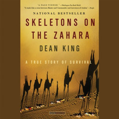 READ EPUB 🗂️ Skeletons on the Zahara: A True Story of Survival by  Dean King,Michael