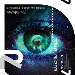 Asteroid & Deirdre McLaughlin - Awake Me (OUT NOW)