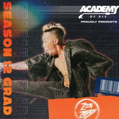 ACADEMY OF DJs SEASON 12 (GRAD SET) | Zen Zaddy