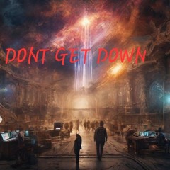 Don't Get Down