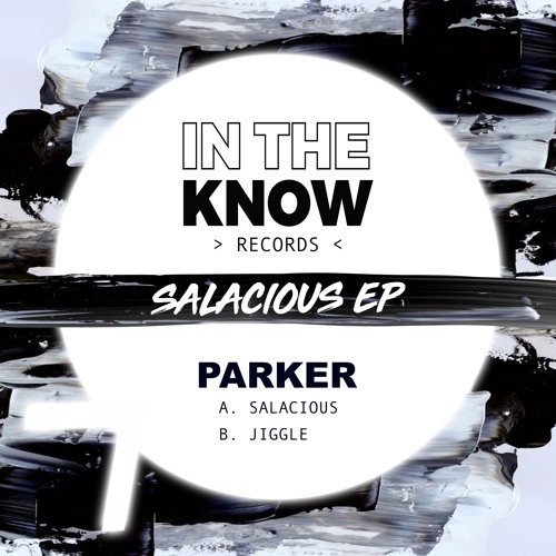 PARKER. - SALACIOUS (IN THE KNOW RECORDS)