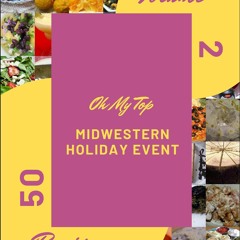 get⚡[PDF]❤ Oh My Top 50 Midwestern Holiday Event Recipes Volume 2: Cook it Yourself with