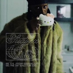 EVIL J0RDAN - SUAVEZ Bubbling Edit (Short version for Copyrights - DL in description)