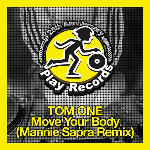 Tom One / Move Your Body (Mannie Sapra Remix)