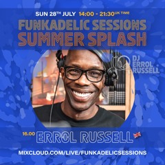 Errol Russell - Sessions. 77 - Funkadelic Sessions | SUMMER SPLASH - 28-JUL-2024