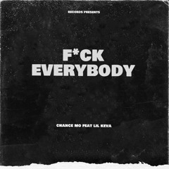 F*CK EVERYBODY REMIX (FEAT. LIL KEVA)