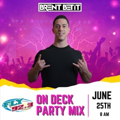 Fly 92 On Deck Party Mix - Brent Betit (25JUN2021)