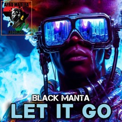 Black Manta -Let it go (Extract Original Mix)