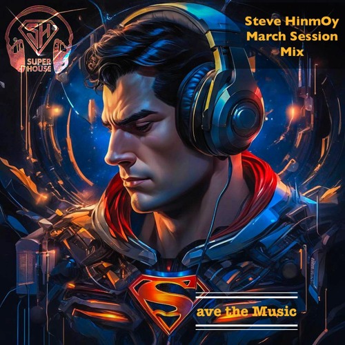 Save the music - Steve HinmOy March Session Mix