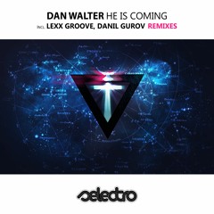 Dan Walter/ He Is Coming/ Original Mix