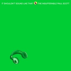 It Shouldn't Sound Like That