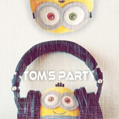 Tom's Party