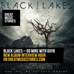 FEATURE INTERVIEW: BLACK LAKES - ALBUM COUNTDOWN