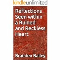 [Read/Download] [Reflections Seen within a Ruined and Reckless Heart] [PDF - KINDLE - EPUB