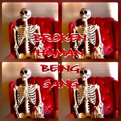 broken human being gang (LLnickickisgonenow<3)