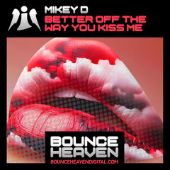 Mikey D - Better Off The Way You Kiss Me (1)