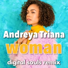 Andreya Triana - Woman (Digital Souls Mix)**FREE DL**