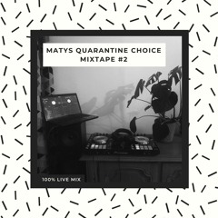 Matys Quarantine Choice Mixtape #2 [2021]