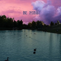 Be Mine