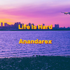 Life is Hard